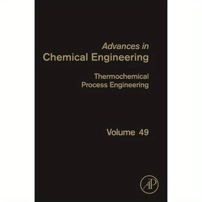 Thermochemical Process Engineering: Volume 49