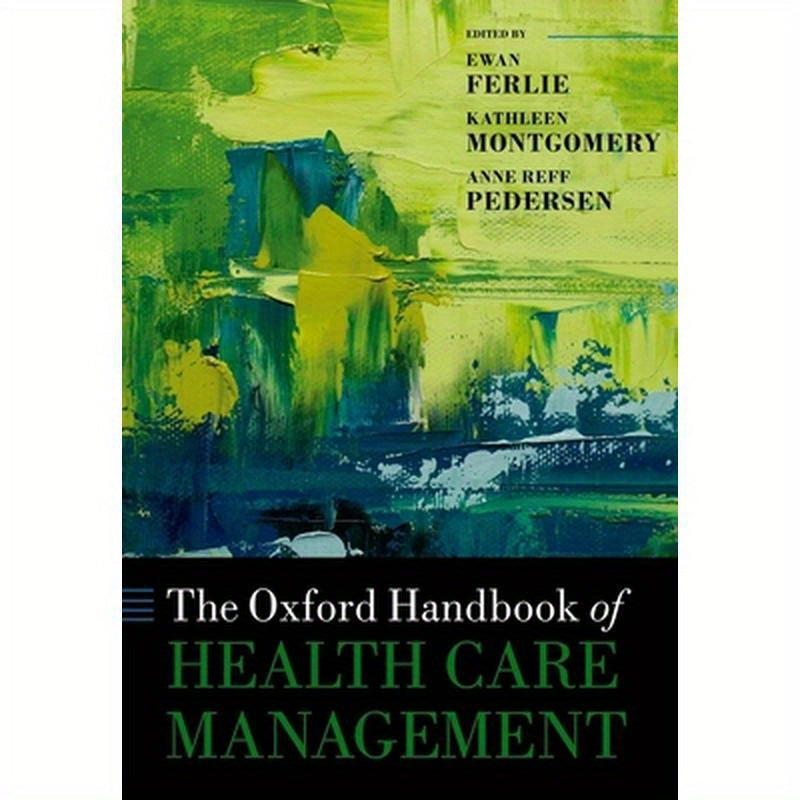 The Oxford Handbook of Health Care Management