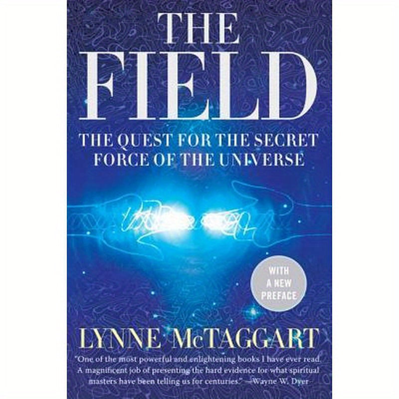 The Field: The Quest for the Secret Force of the Universe