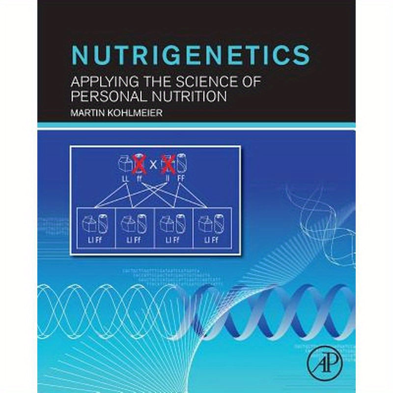 Nutrigenetics: Applying the Science of Personal Nutrition