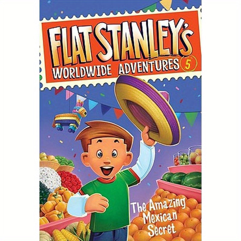 Flat Stanley's Worldwide Adventures #5: The Amazing Mexican Secret