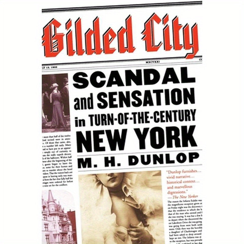 Gilded City: Scandal and Sensation in Turn-Of-The-Century New York