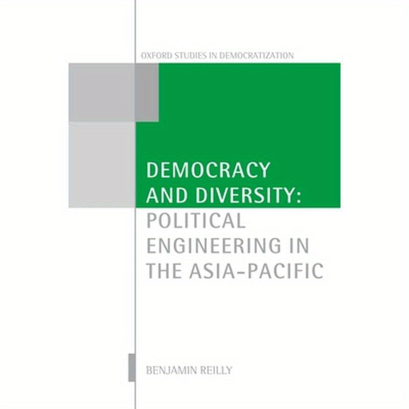 Democracy and Diversity: Political Engineering in the Asia-Pacific