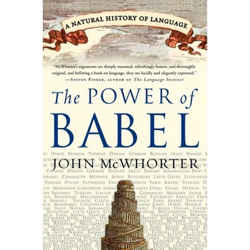 The Power of Babel: A Natural History of Language