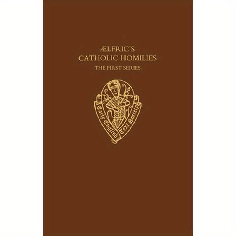 Aelfric's Catholic Homilies: The First Series: Text