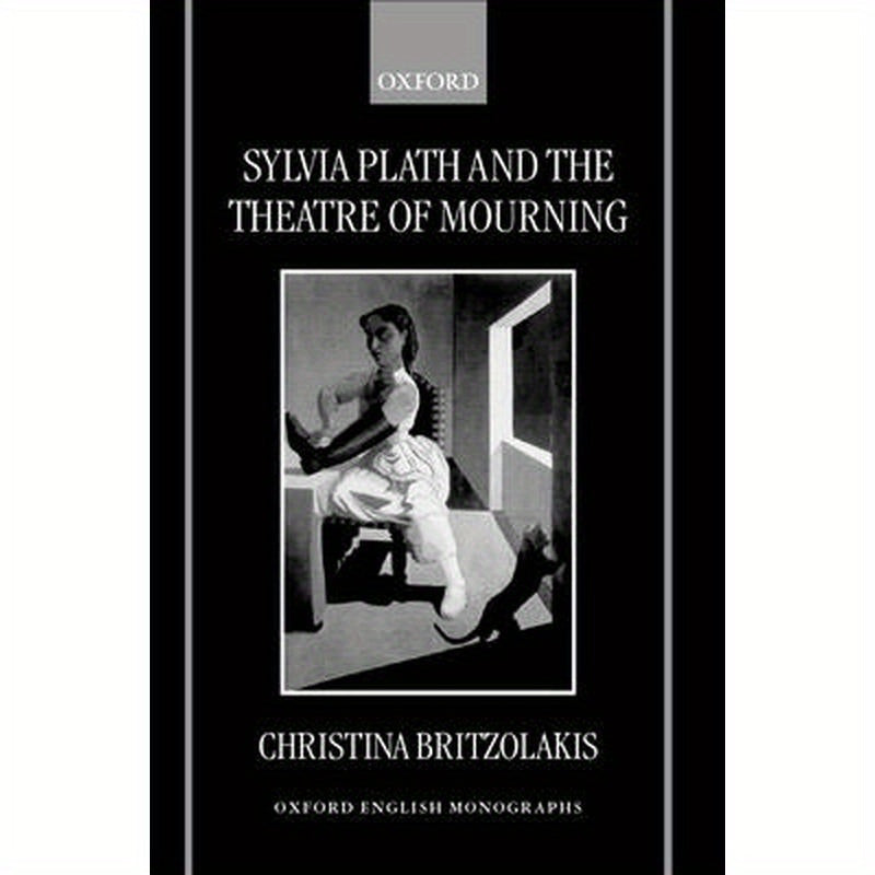 Sylvia Plath and the Theatre of Mourning