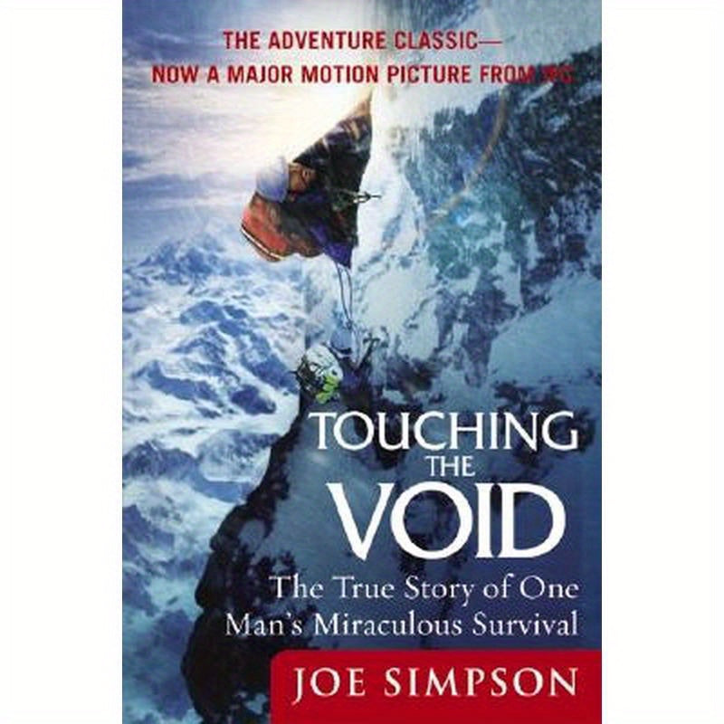 Touching the Void: The True Story of One Man's Miraculous Survival
