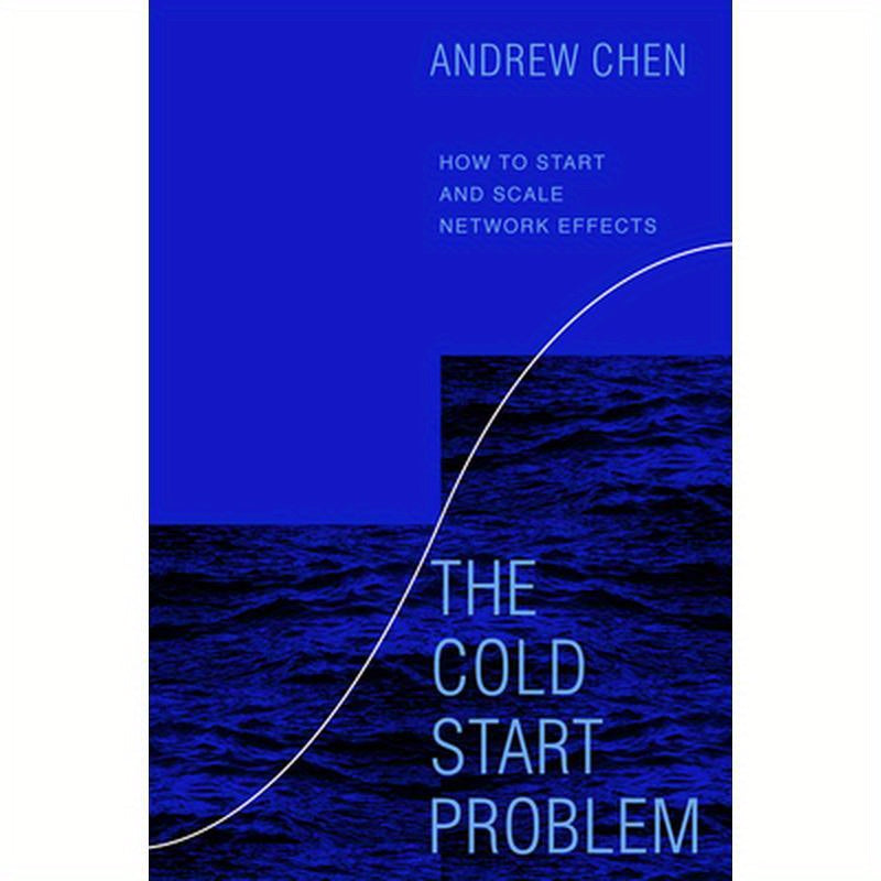 The Cold Start Problem: How to Start and Scale Network Effects