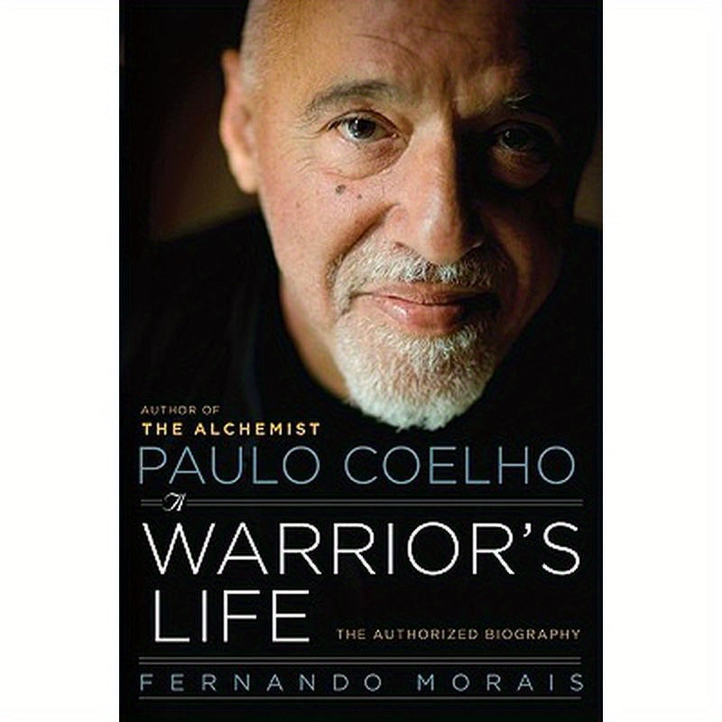 Paulo Coelho: A Warrior's Life
