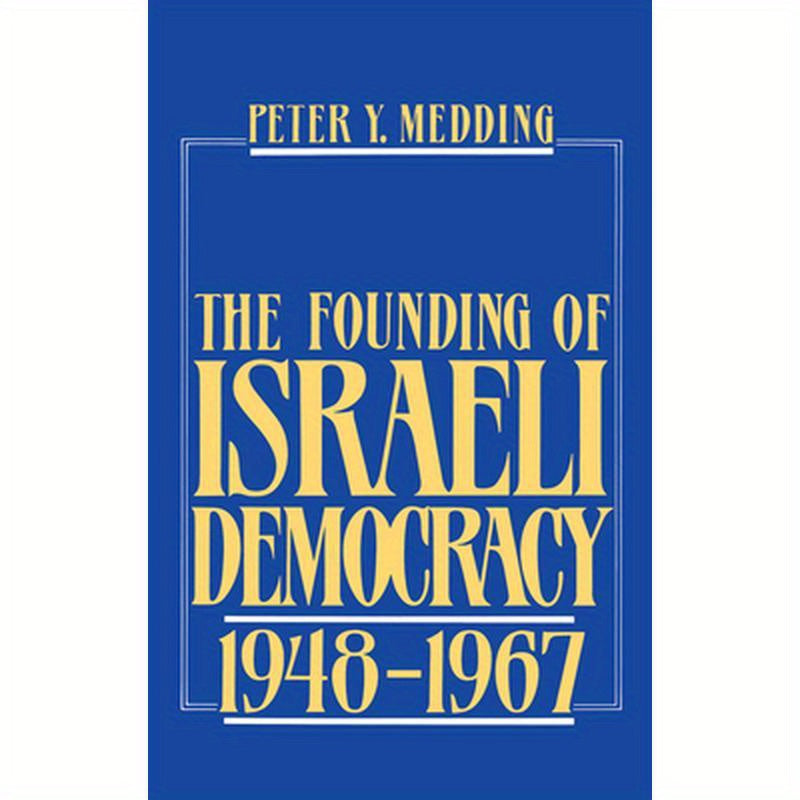 The Founding of Israeli Democracy, 1948-1967