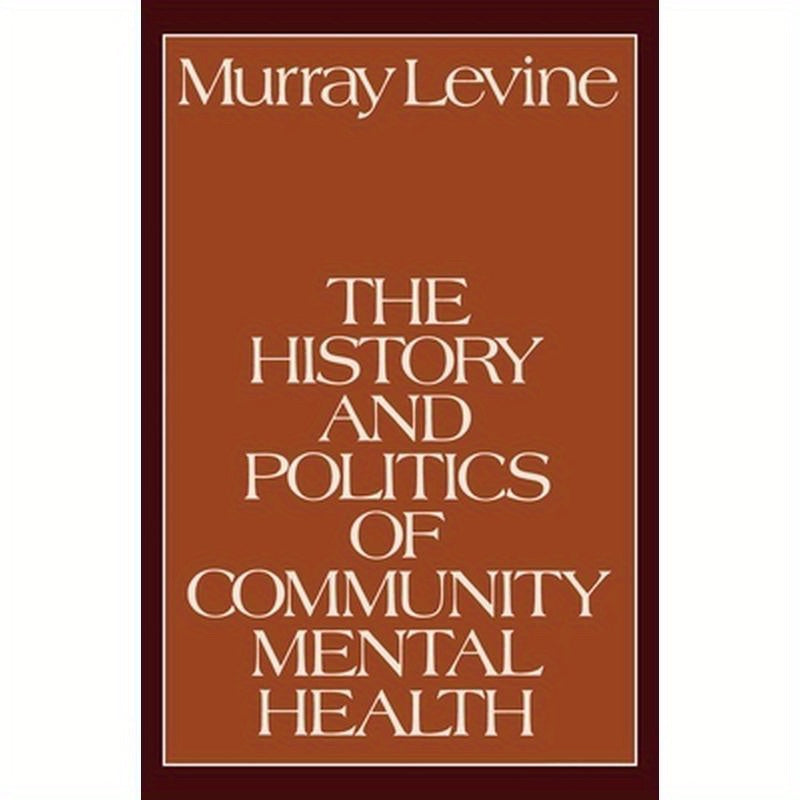 The History and Politics of Community Mental Health