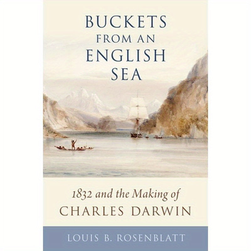 Buckets from an English Sea: 1832 and the Making of Charles Darwin