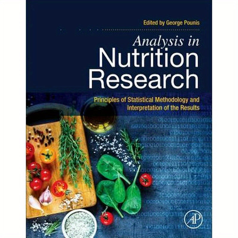 Analysis in Nutrition Research: Principles of Statistical Methodology and Interpretation of the Results