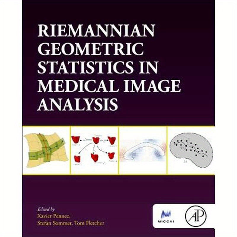 Riemannian Geometric Statistics in Medical Image Analysis