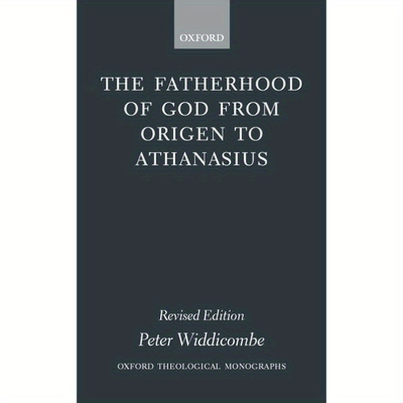 The Fatherhood of God from Origen to Athanasius