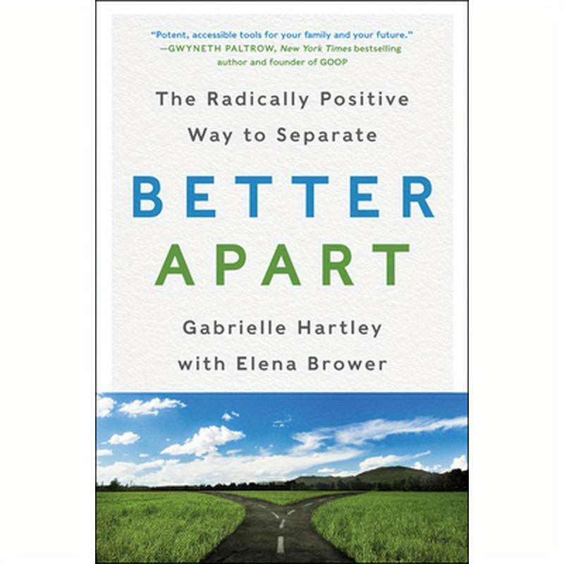 Better Apart: The Radically Positive Way to Separate