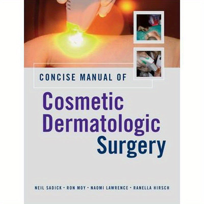 Concise Manual of Cosmetic Dermatologic Surgery