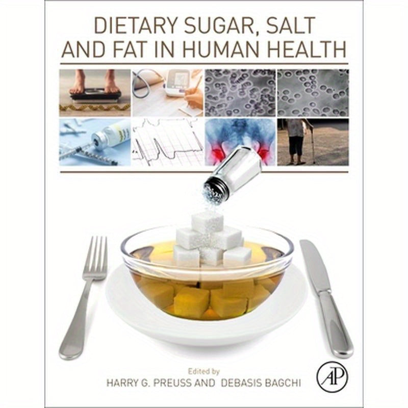 Dietary Sugar, Salt and Fat in Human Health