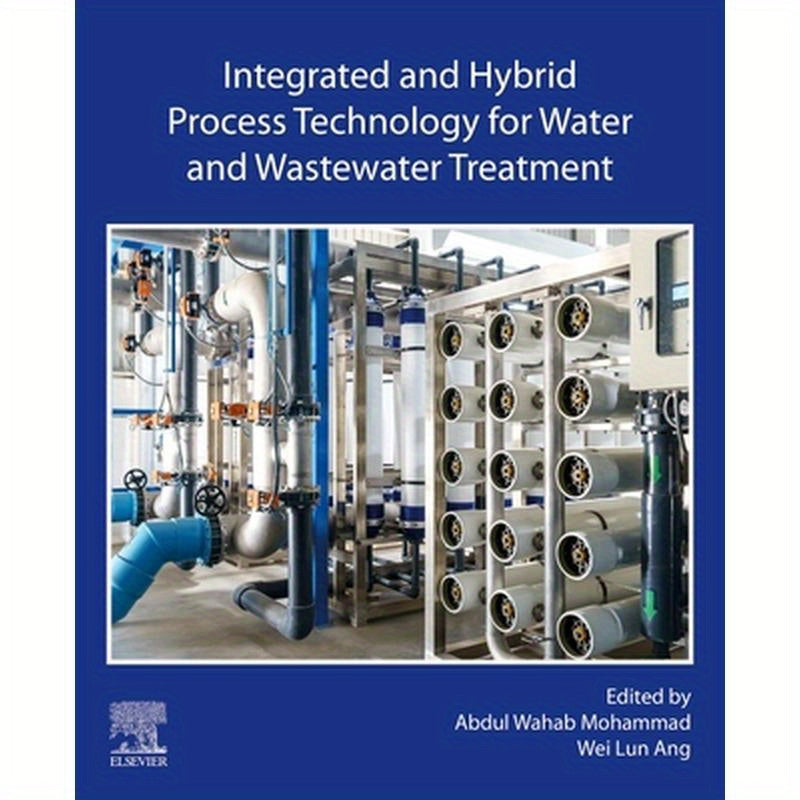Integrated and Hybrid Process Technology for Water and Wastewater Treatment