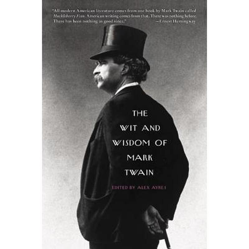 The Wit and Wisdom of Mark Twain