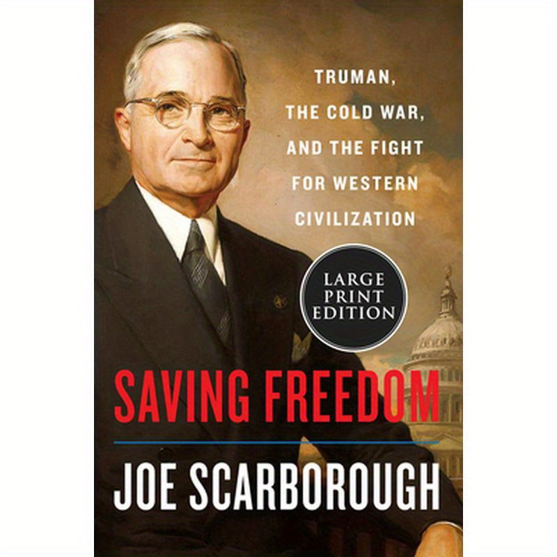 Saving Freedom: Truman, the Cold War, and the Fight for Western Civilization