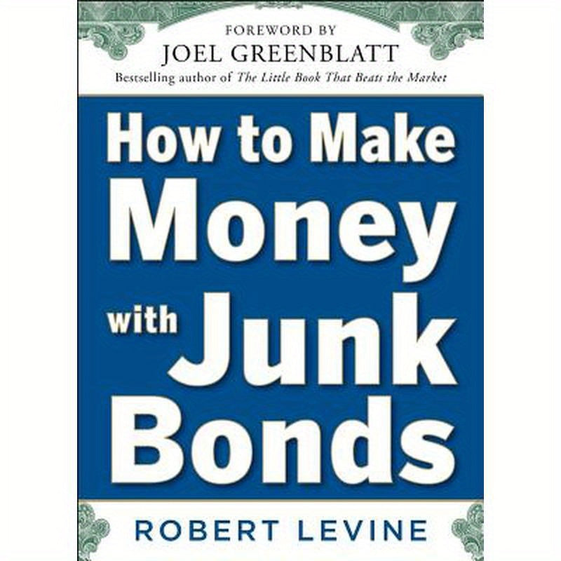 How to Make Money with Junk Bonds
