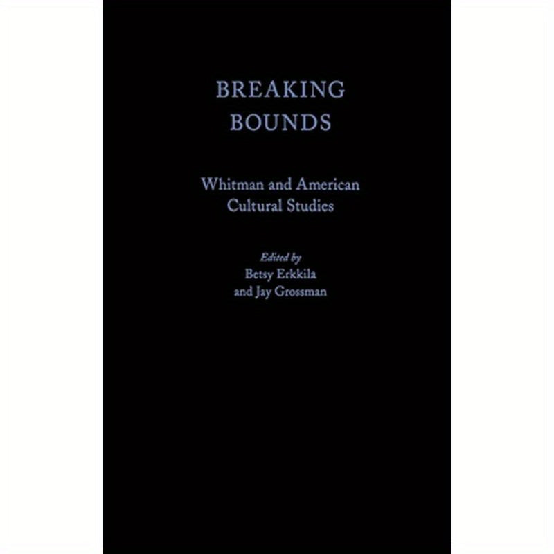 Breaking Bounds: Whitman and American Cultural Studies