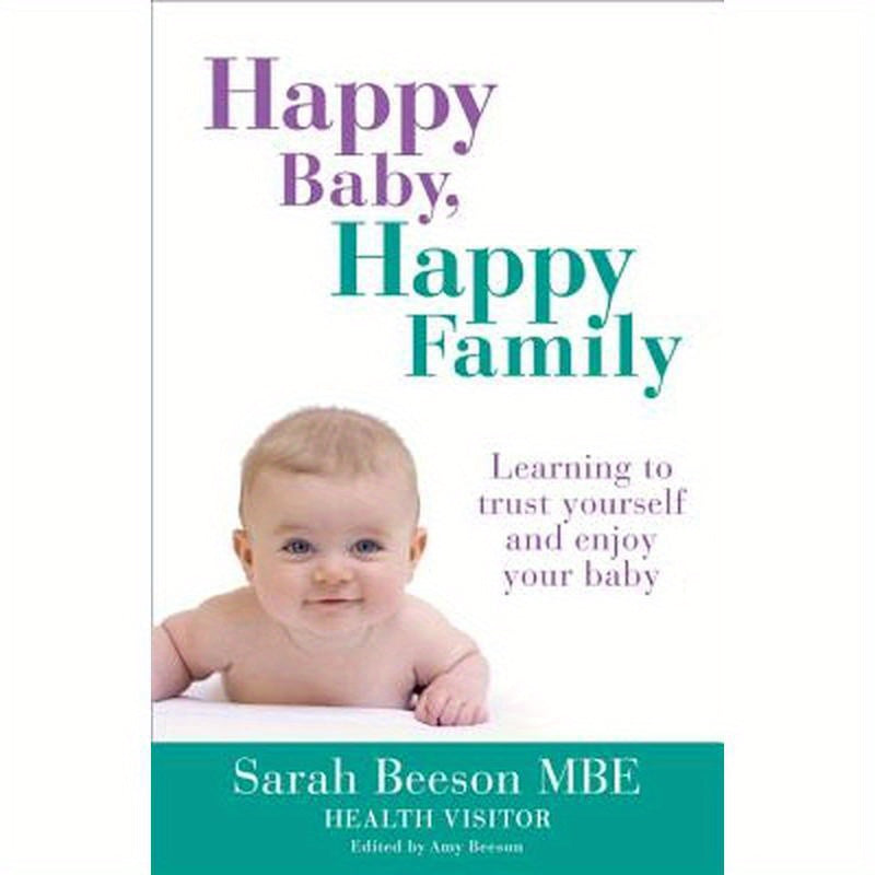 Happy Baby, Happy Family: Learning to Trust Yourself and Enjoy Your Baby