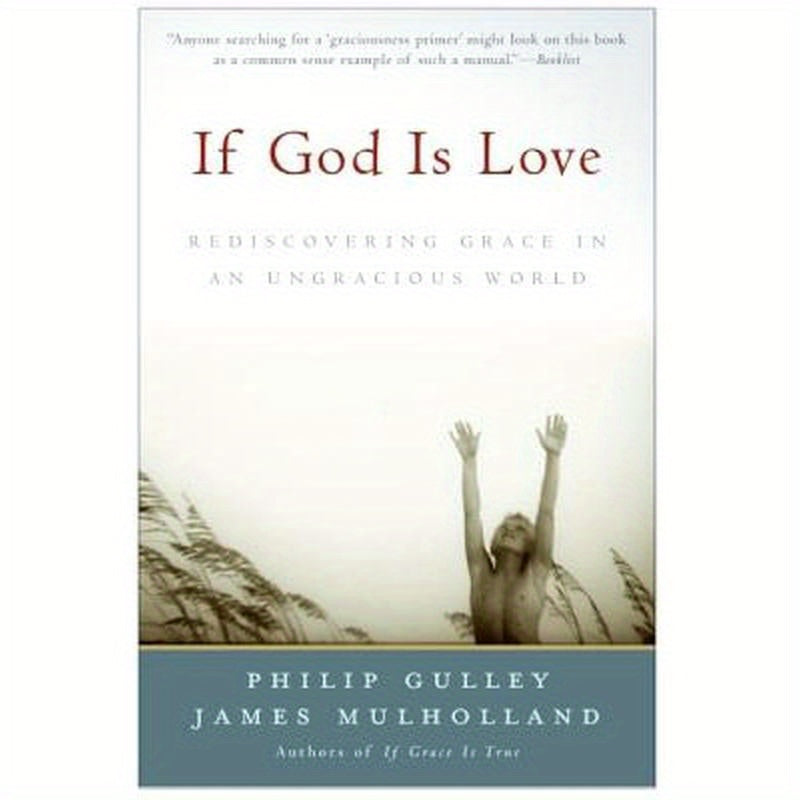 If God Is Love: Rediscovering Grace in an Ungracious World