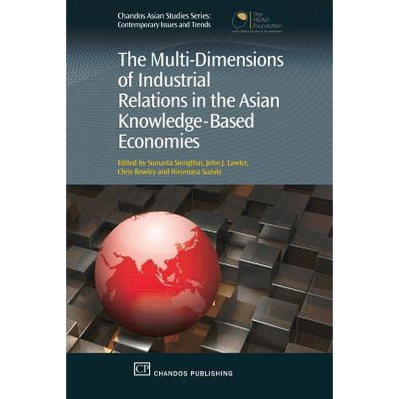 The Multi-Dimensions of Industrial Relations in the Asian Knowledge-Based Economies