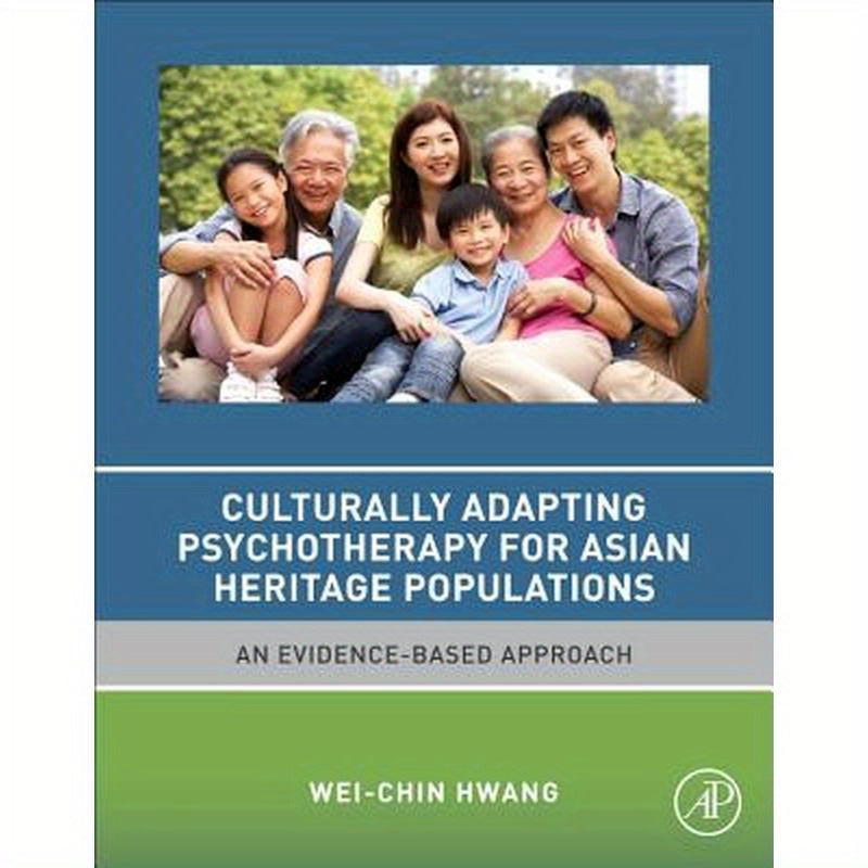 Culturally Adapting Psychotherapy for Asian Heritage Populations: An Evidence-Based Approach