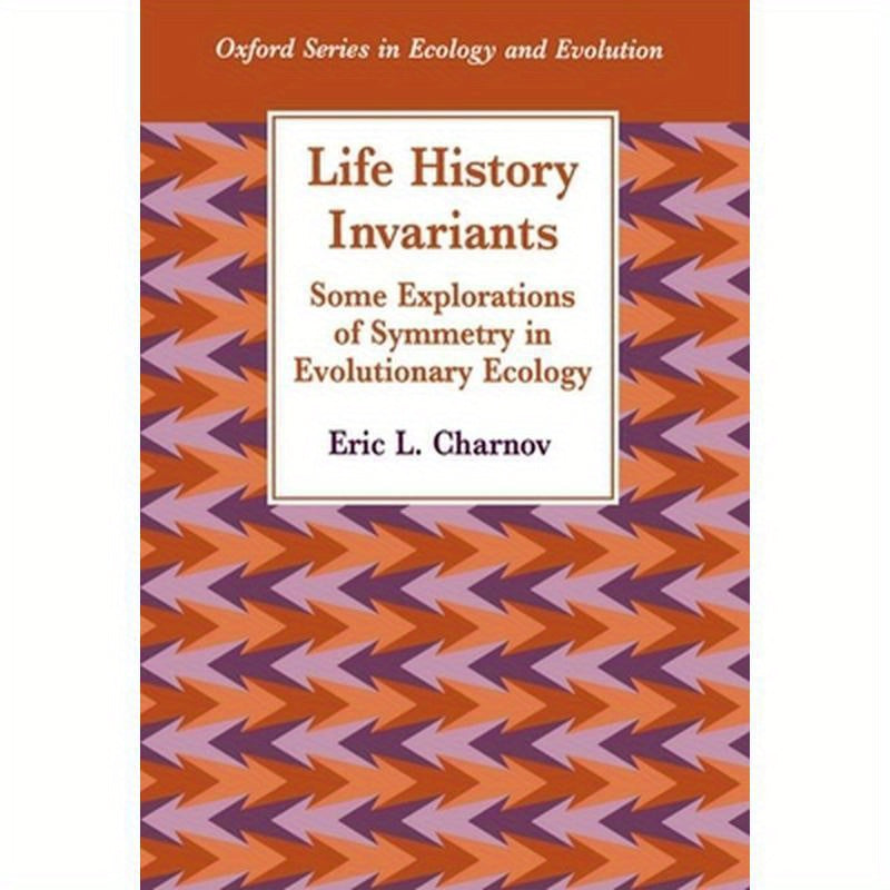 Life History Invariants: Some Explorations of Symmetry in Evolutionary Ecology