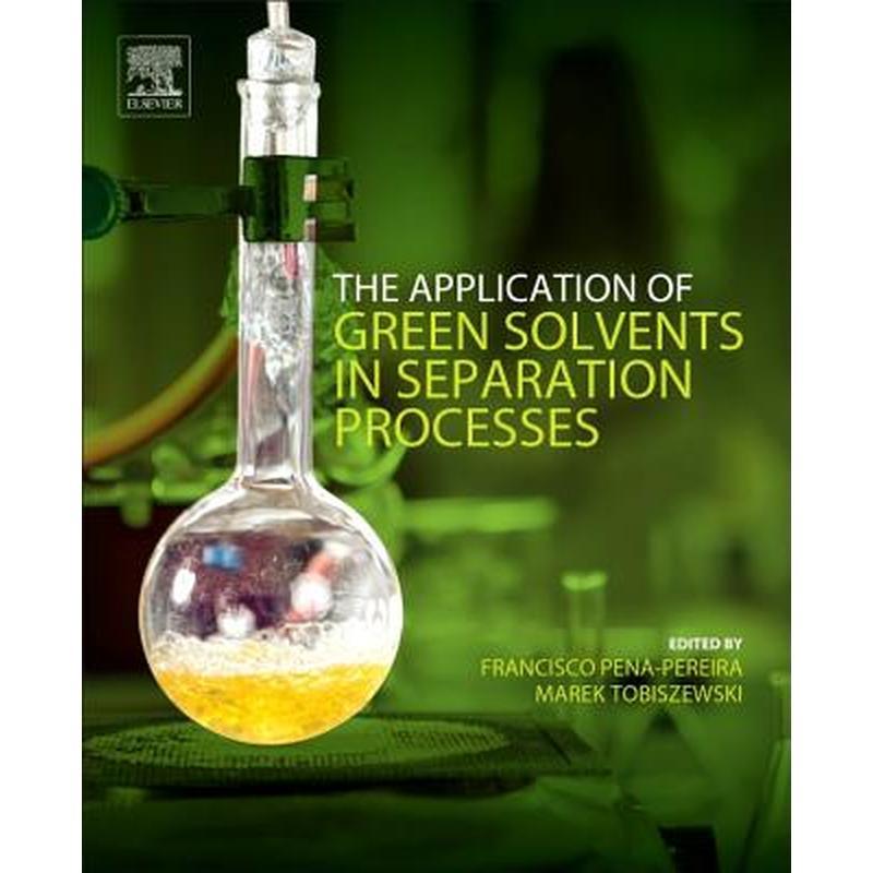 The Application of Green Solvents in Separation Processes