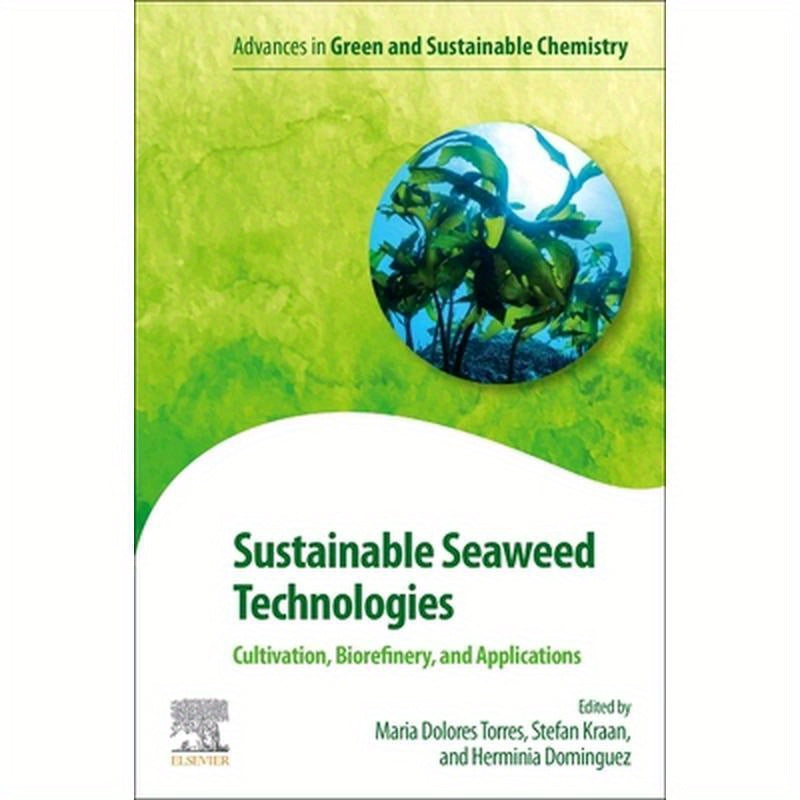 Sustainable Seaweed Technologies: Cultivation, Biorefinery, and Applications