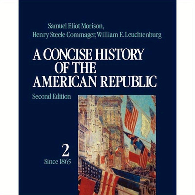 A Concise History of the American Republic: Volume 2