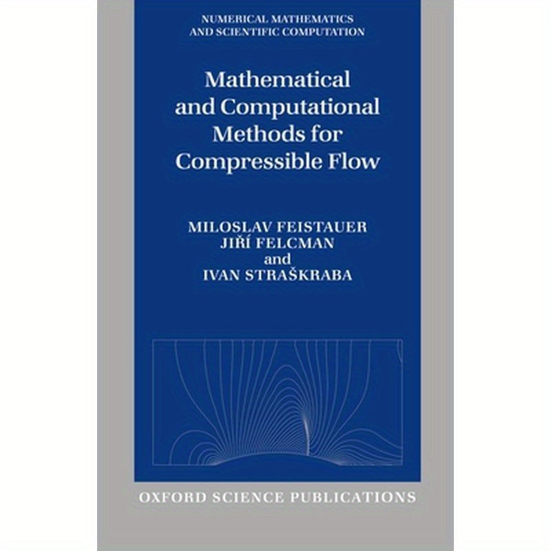 Mathematical and Computational Methods for Compressible Flow