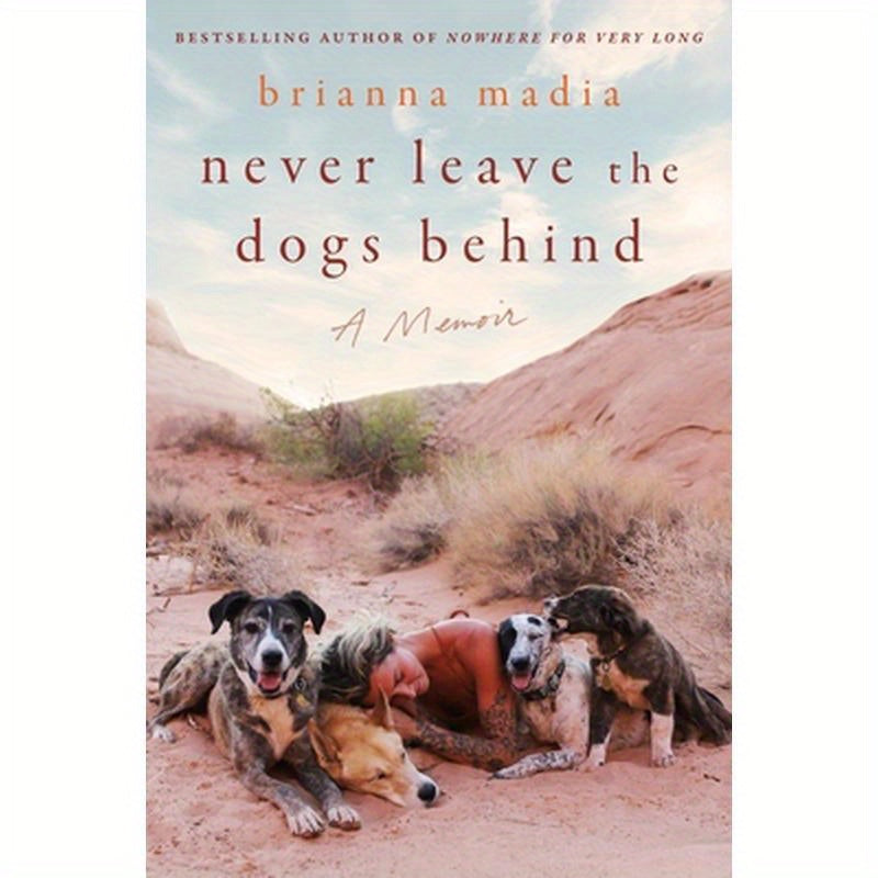 Never Leave the Dogs Behind: A Memoir