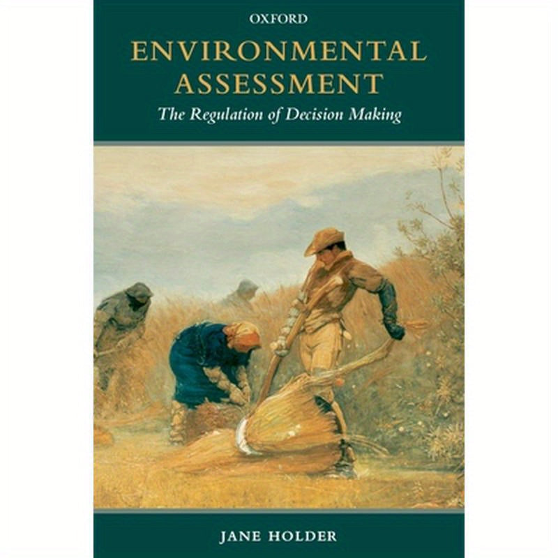 Environmental Assessment: The Regulation of Decision Making