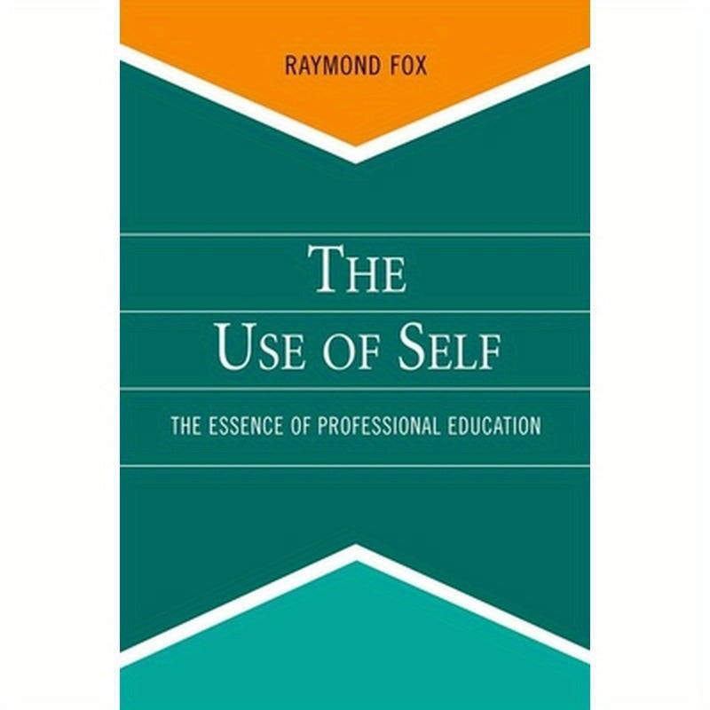Use of Self: The Essence of Professional Education