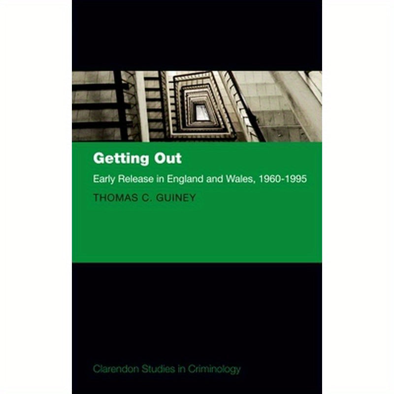Getting Out: Early Release in England and Wales, 1960 - 1995