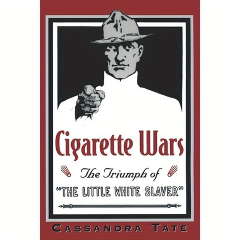 Cigarette Wars: The Triumph of the Little White Slaver