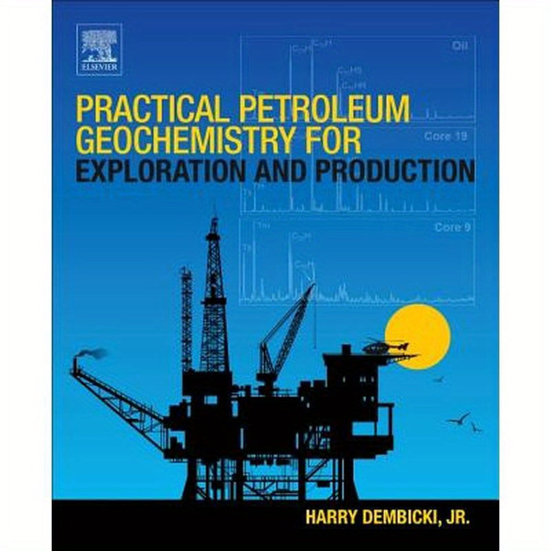 Practical Petroleum Geochemistry for Exploration and Production