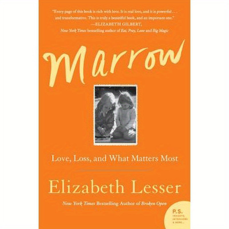 Marrow: Love, Loss, and What Matters Most