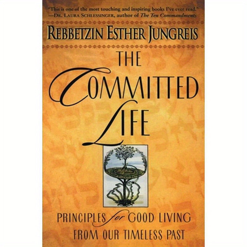 The Committed Life: Principles for Good Living from Our Timeless Past
