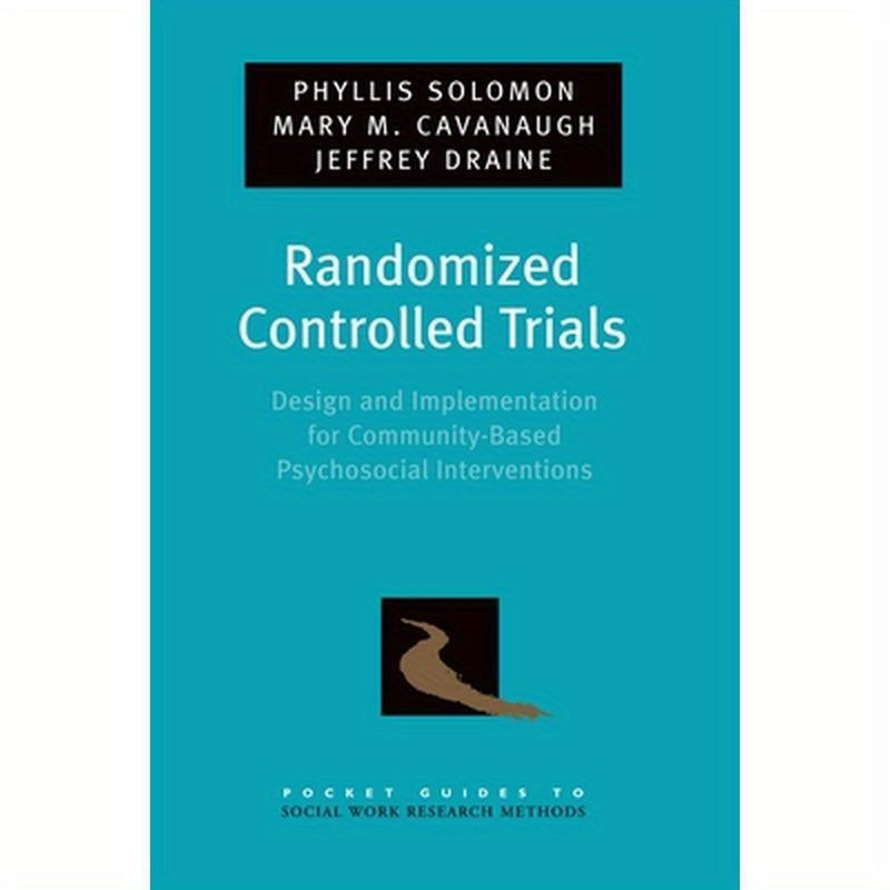Randomized Controlled Trials: Design and Implementation for Community-Based Psychosocial Interventions