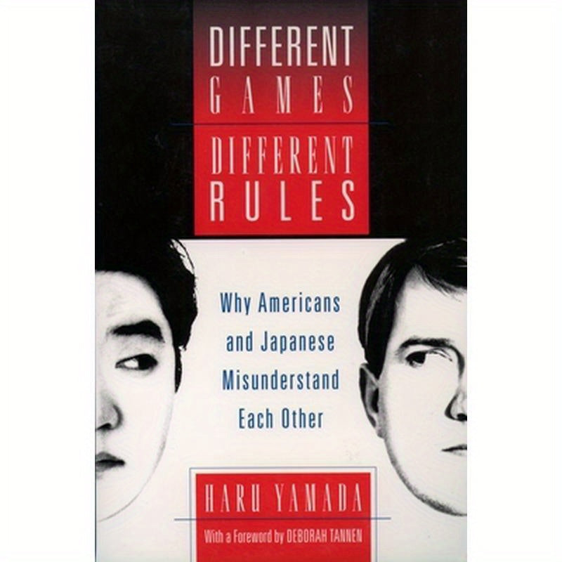 Different Games, Different Rules: Why Americans and Japanese Misunderstand Each Other