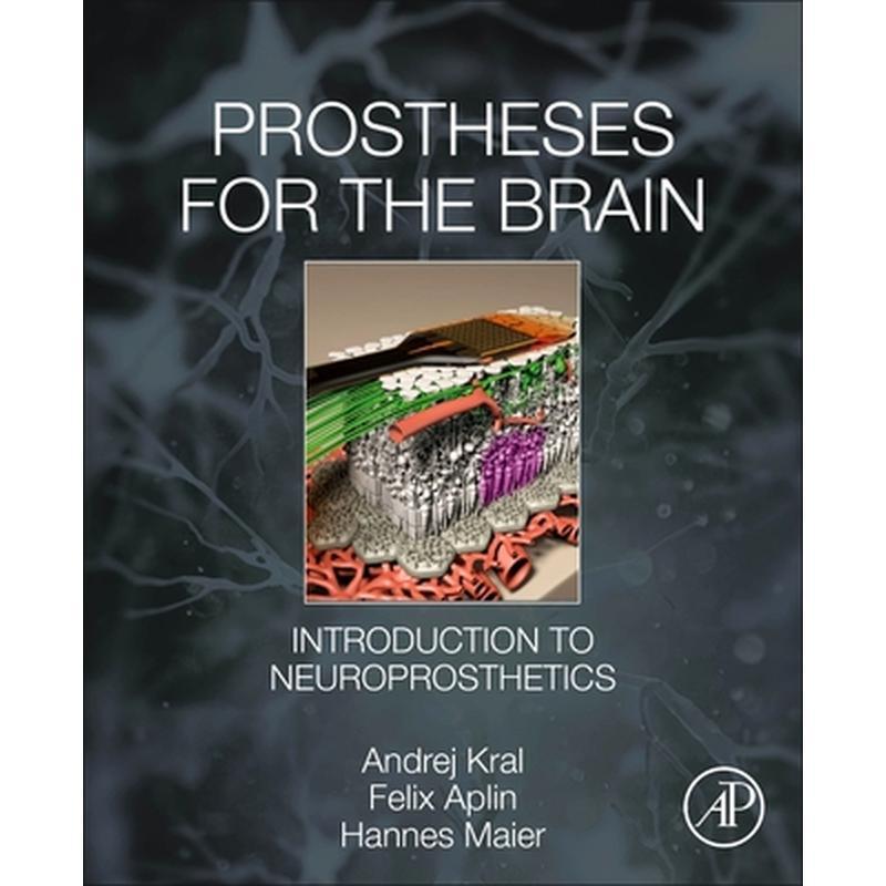 Prostheses for the Brain: Introduction to Neuroprosthetics