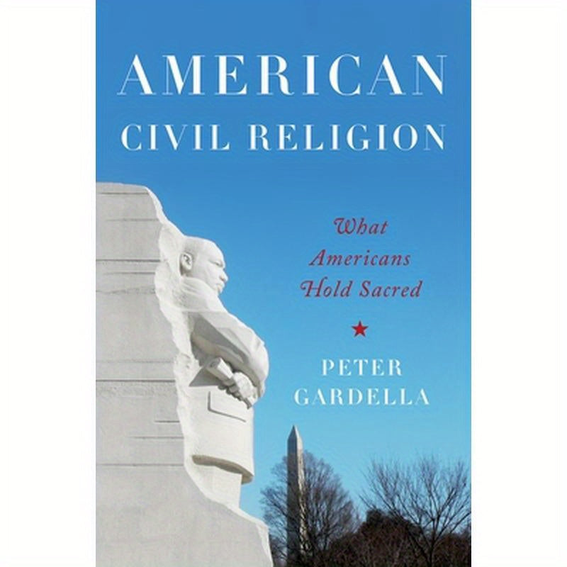 American Civil Religion: What Americans Hold Sacred