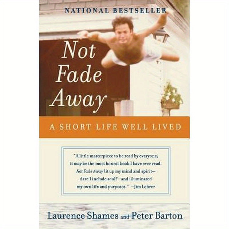 Not Fade Away: A Short Life Well Lived