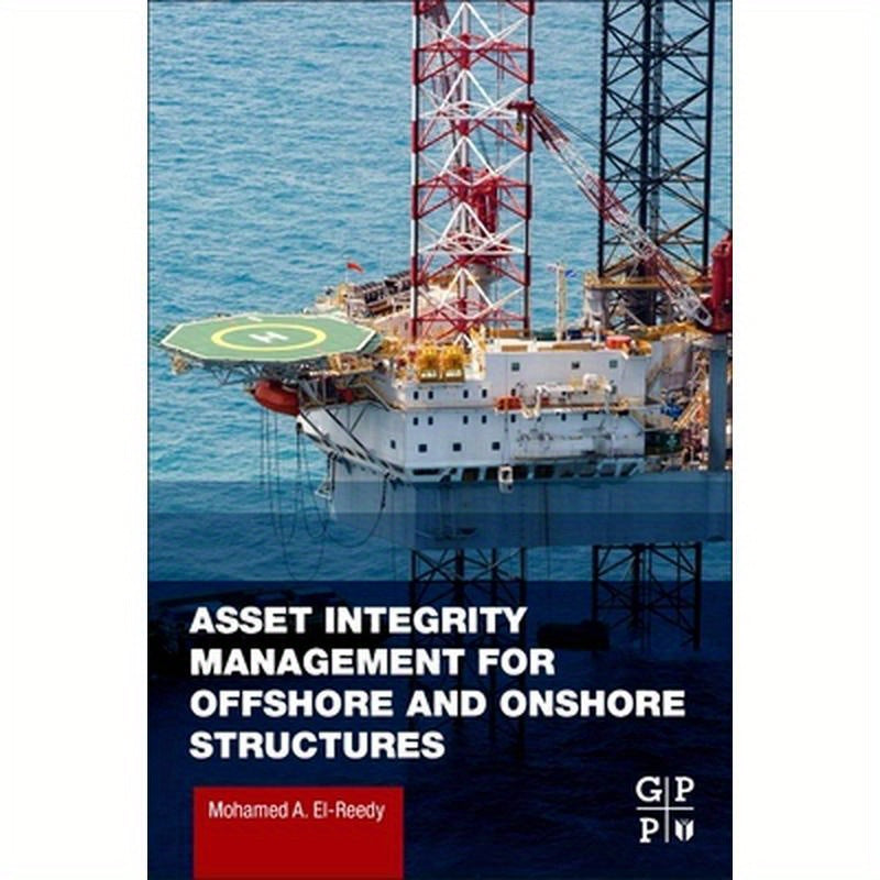 Asset Integrity Management for Offshore and Onshore Structures